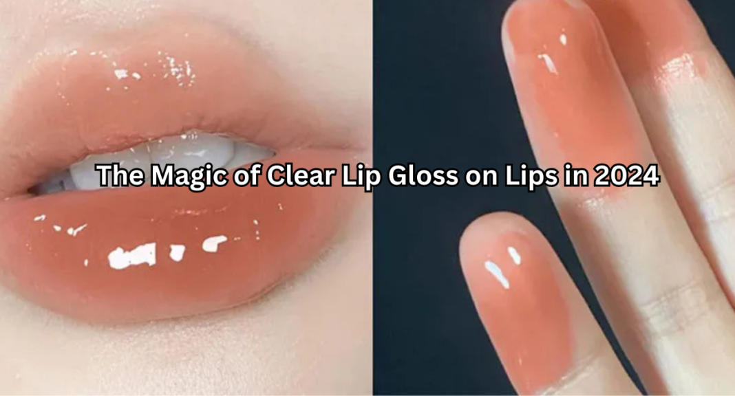 clear lip gloss on lips